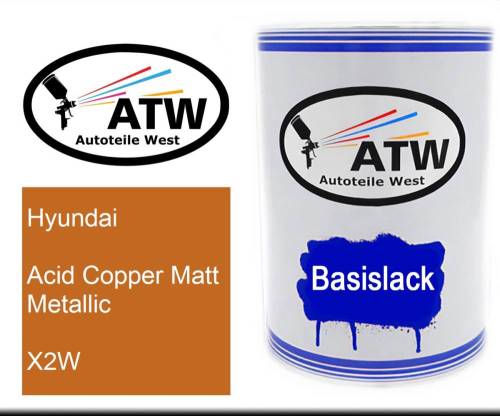 Hyundai, Acid Copper Matt Metallic, X2W: 500ml Lackdose, von ATW Autoteile West.